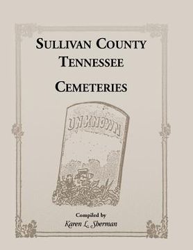 portada Sullivan County, Tennessee Cemeteries (en Inglés)