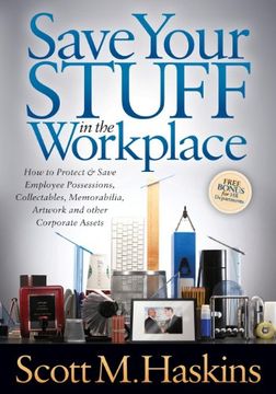 portada Save Your Stuff in the Workplace how to Protect Save Employee Possessions, Collectables, Memorabilia, Artwork and Other Corporate Assets (in English)