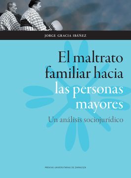 portada El Maltrato Familiar Hacia las Personas Mayores (Ciencias Biomédicas) (in Spanish)