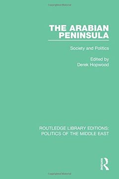 portada The Arabian Peninsula: Society and Politics (Routledge Library Editions: Politics of the Middle East) 
