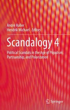 portada Scandalogy 4: Political Scandals in the Age of Populism, Partisanship, and Polarization (en Inglés)