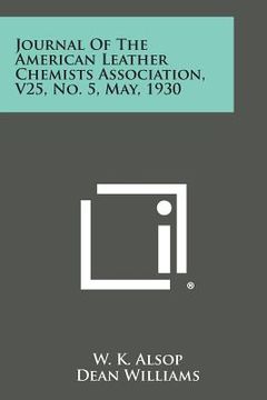 portada Journal of the American Leather Chemists Association, V25, No. 5, May, 1930 (en Inglés)