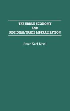 portada the urban economy and regional trade liberalization (en Inglés)