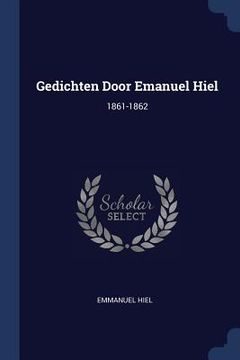 portada Gedichten Door Emanuel Hiel: 1861-1862 (en Inglés)