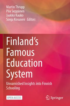 portada Finland's Famous Education System: Unvarnished Insights Into Finnish Schooling (in English)