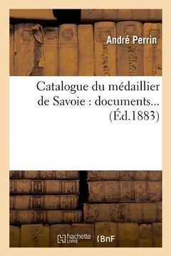 portada Catalogue Du Medaillier de Savoie: Documents... (Ed.1883) (Generalites) (French Edition)
