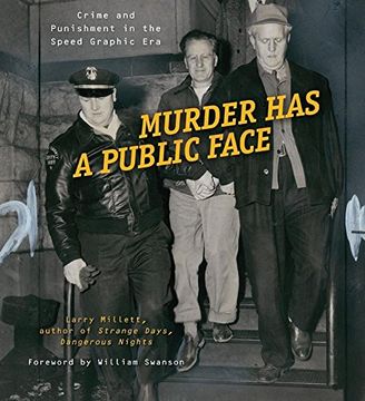 portada Murder has a Public Face: Crime and Punishment in the Speed Graphic era (en Inglés)