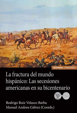 portada La Fractura del Mundo Hispánico: Las Secesiones Americanas en su Bicentenario (in Spanish)
