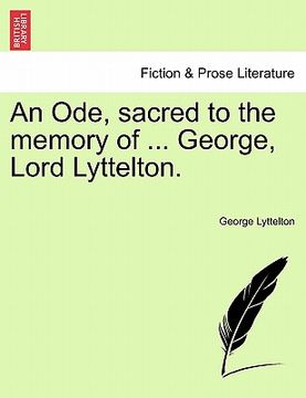 portada an ode, sacred to the memory of ... george, lord lyttelton. (en Inglés)