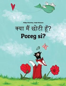 portada Kya maim choti hum? Poreg sí?: Hindi-Celinese: Children's Picture Book (Bilingual Edition) (en Hindi)