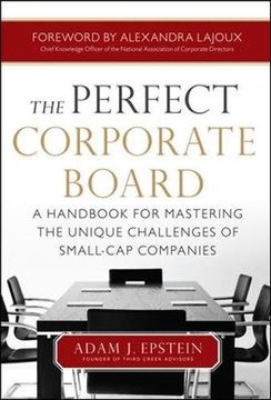 portada The Perfect Corporate Board: A Handbook for Mastering the Unique Challenges of Small-Cap Companies 
