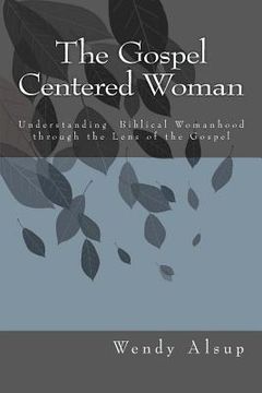portada the gospel centered woman (en Inglés)
