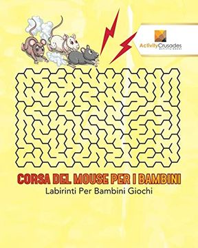 portada Corsa del Mouse per i Bambini: Labirinti per Bambini Giochi (in Italian)
