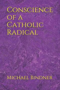 portada Conscience of a Catholic Radical (en Inglés)