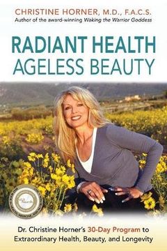 portada Radiant Health Ageless Beauty: Dr. Christine Horner's 30-Day Program to Extraordinary Health, Beauty, and Longevity (in English)