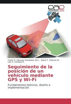 portada Seguimiento de la posición de un vehículo mediante GPS y Wi-Fi: Fundamentos teóricos, diseño e implementación