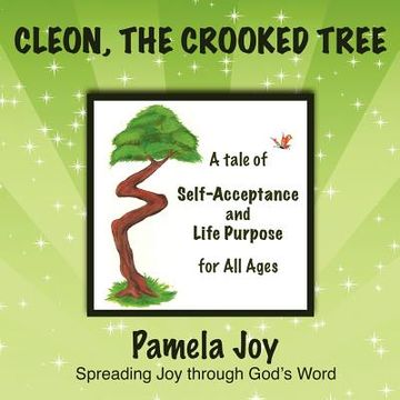 portada cleon, the crooked tree: a tale of self-acceptance and life purpose for all ages (en Inglés)