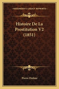 portada Histoire De La Prostitution V2 (1851) (en Francés)