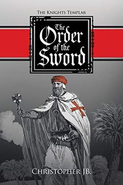 portada The Order of the Sword: The Knights Templar (en Inglés)