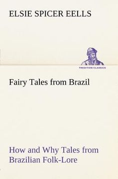 portada fairy tales from brazil how and why tales from brazilian folk-lore (en Inglés)