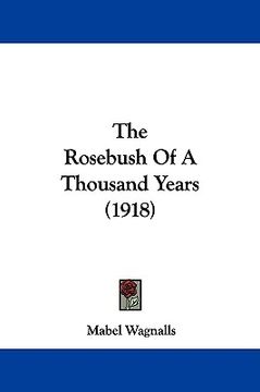 portada the rosebush of a thousand years (1918) (en Inglés)