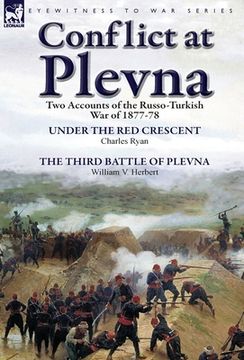 portada Conflict at Plevna: Two Accounts of the Russo-Turkish War of 1877-78 (in English)