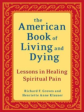 portada The American Book of Living and Dying: Lessons in Healing Spiritual Pain (in English)