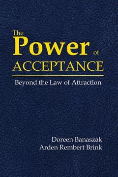 portada The Power of Acceptance: Beyond the Law of Attraction