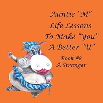 portada Auntie "m" Life Lessons to Make "You" a Better "U": Book #8 a Stranger (en Inglés)