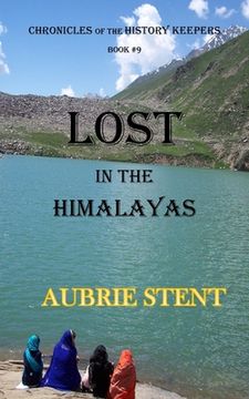 portada Lost in the Himalayas (Color Pictures): The Chronicles of the History Keepers Book #9 (en Inglés)