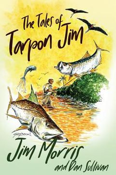 portada The Tales of Tarpon Jim (en Inglés)