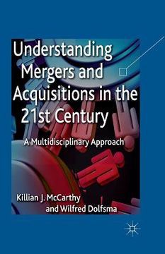 portada Understanding Mergers and Acquisitions in the 21st Century: A Multidisciplinary Approach (in English)