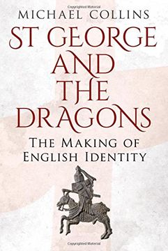 portada St George and the Dragons: The Making of English Identity