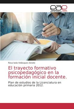 portada El Trayecto Formativo Psicopedagógico en la Formación Inicial Docente. Plan de Estudios de la Licenciatura en Educación Primaria 2012. (in Spanish)