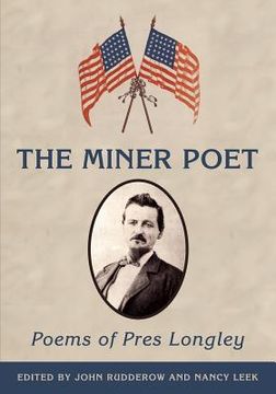 portada The Miner Poet: Poems of Pres Longley (in English)