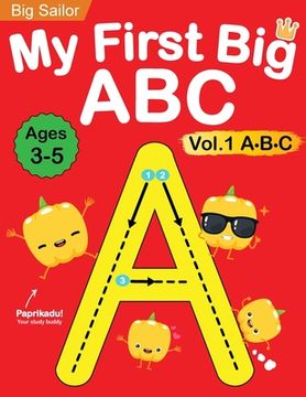 portada My First Big ABC Book Vol.1: Preschool Homeschool Educational Activity Workbook with Sight Words for Boys and Girls 3 - 5 Year Old: Handwriting Pra (en Inglés)
