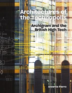 portada Architectures of the Technopolis: Archigram and the British High Tech (en Inglés)