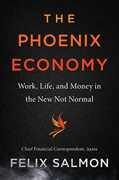 portada The Phoenix Economy: Work, Life, and Money in the new not Normal (en Inglés)