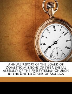 portada annual report of the board of domestic missions of the general assembly of the presbyterian church in the united states of america (in English)