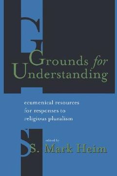 portada grounds for understanding: ecumenical resources for responses to religious pluralism (en Inglés)