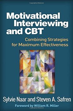 portada Motivational Interviewing and CBT: Combining Strategies for Maximum Effectiveness (Applications of Motivational Interviewing)