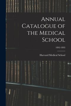 portada Annual Catalogue of the Medical School; 1892-1893 (en Inglés)