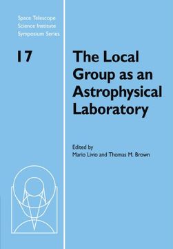 portada The Local Group as an Astrophysical Laboratory Paperback (Space Telescope Science Institute Symposium Series) (in English)