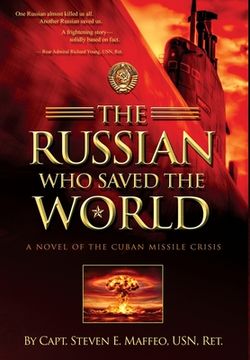 portada The Russian Who Saved the World: A Novel of the Cuban Missile Crisis (en Inglés)