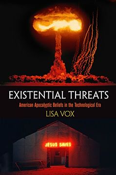 portada Existential Threats: American Apocalyptic Beliefs in the Technological era (en Inglés)