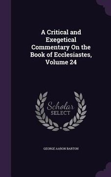 portada A Critical and Exegetical Commentary On the Book of Ecclesiastes, Volume 24