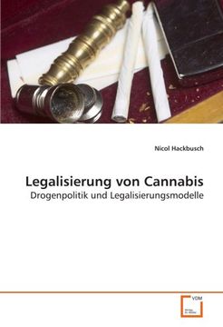 portada Legalisierung von Cannabis: Drogenpolitik und Legalisierungsmodelle