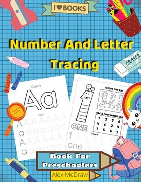 portada Number And Letter Tracing Book For Preschoolers: Math Activity Book, Learn to Write Letters and Numbers (en Inglés)