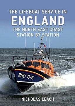portada The Lifeboat Service in England: The North East Coast: Station by Station (en Inglés)