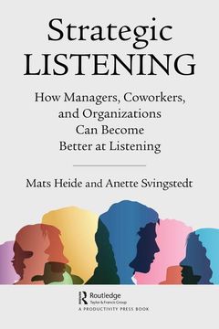 portada Strategic Listening: How Managers, Coworkers, and Organizations can Become Better at Listening (in English)